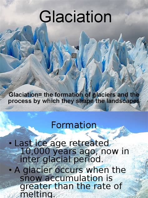 Glaciation The Formation Of Glaciers And The Process By Which