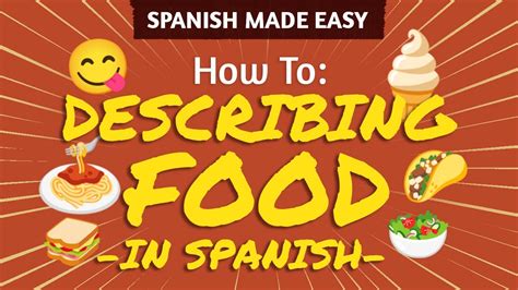 Describing Food In Spanish Spanish Made Easy Youtube