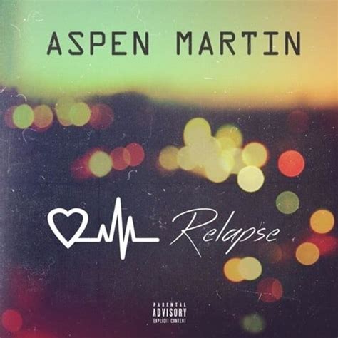 Aspen Martin Relapse Lyrics And Tracklist Genius