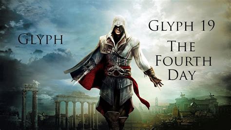 Assassin S Creed Ll Glyph The Truth Glyph The Fourth Day Youtube