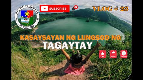 Kasaysayan Ng Lungsod Ng Tagaytay Vlog 23 Youtube