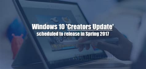 Windows 10 ‘creators Update Is Planned To Release In Spring 2017