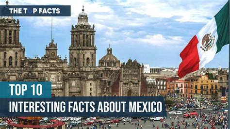 Top 10 Interesting Facts About Mexico The Top Facts