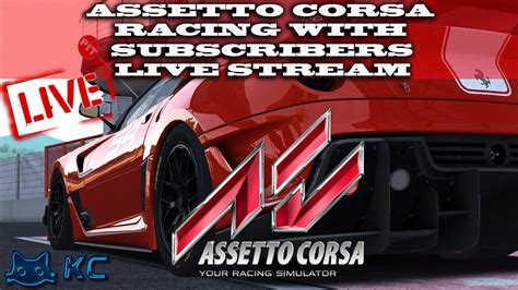 Assetto Corsa PC Racing With Subscribers Live Stream 23 7 2019