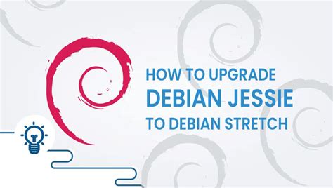 How To Upgrade Debian Jessie To Debian Stretch