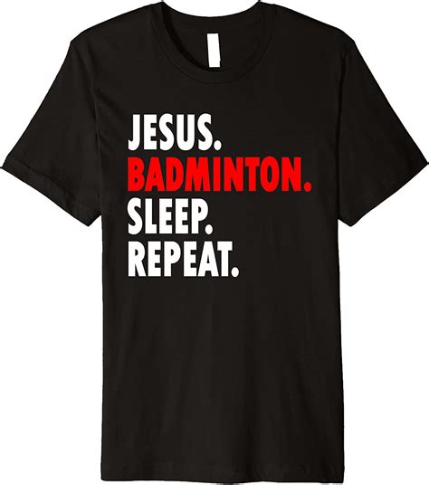 Jesus Badminton Sleep Repeat Novelty Hobby Premium T Shirt