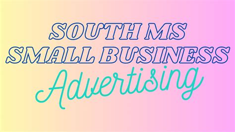 South Mississippi Small Business Advertising