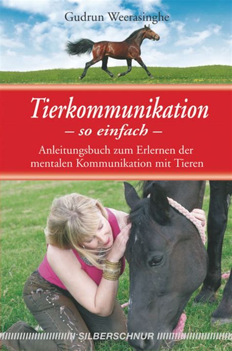Tierkommunikation So Einfach Anleitungsbuch Zum Erlernen Der
