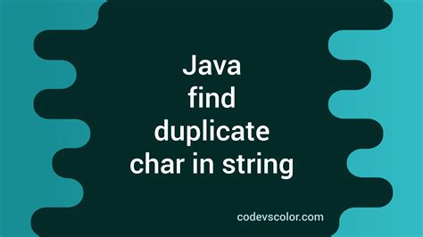 Two Different Ways In Java To Find All Duplicate String Characters CodeVsColor