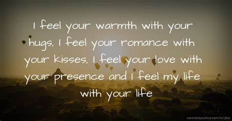 I Feel Your Warmth With Your Hugs I Feel Your Romance Text