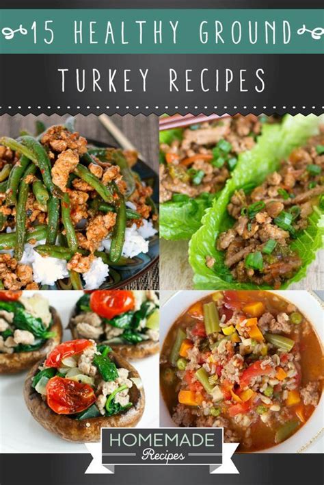 15 Healthy Ground Turkey Recipes Homemade Recipes Ground Turkey