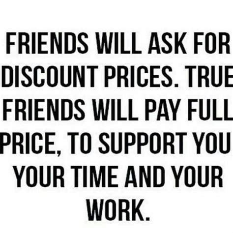 True Friends Will Support Your Business They Wont Ask