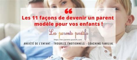 Les 11 Façons De Devenir Un Parent Modèle Pour Vos Enfants