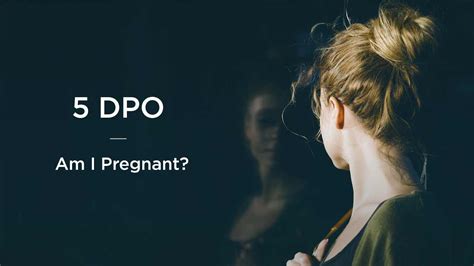 5 Dpo The Early Pregnancy Symptoms