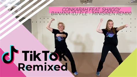 Conkarah Feat Shaggy Banana Dj Fle Minisiren Remix Tiktok Remixed Choreo