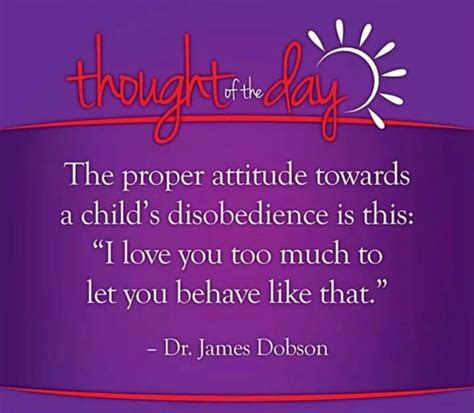 Love You So Much Let It Be James Dobson Behaving Thought Of The Day