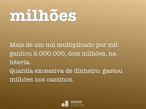 Milhões Dicio Dicionário Online De Português
