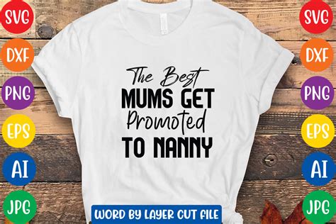 The Best Mums Get Promoted To Nanny Svg Graphic By Craftzone · Creative