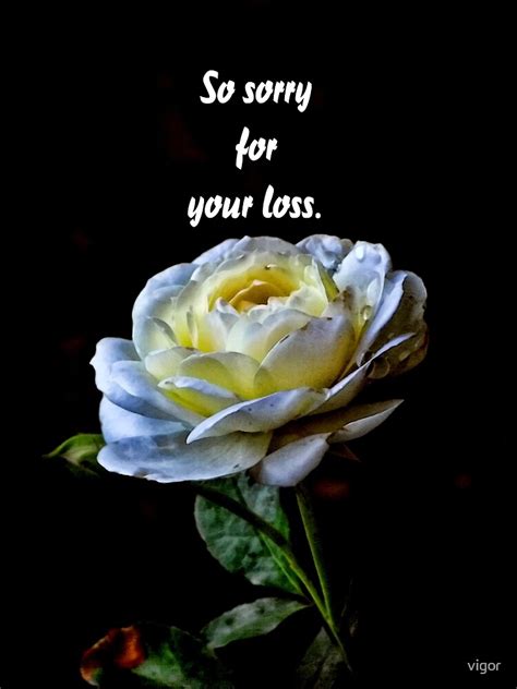 So Sorry For Your Loss Poster For Sale By Vigor Redbubble