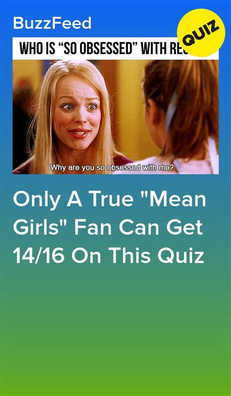 Only A True Mean Girls Fan Can Get 1416 On This Quiz Mean Girls