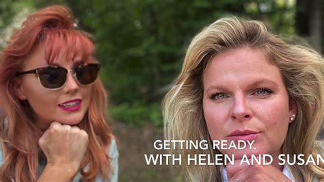 Gettin Gorgeous With Helen And Susan YouTube