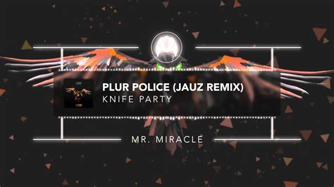 knife party plur police jauz remix youtube