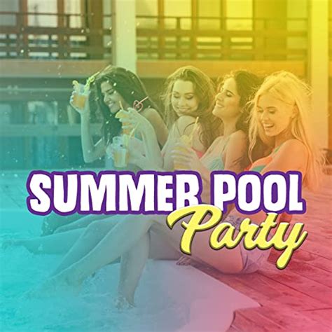 Summer Pool Party Chill Out 2017 The Best Of Electronic Music Summer Relaxation Party Hits