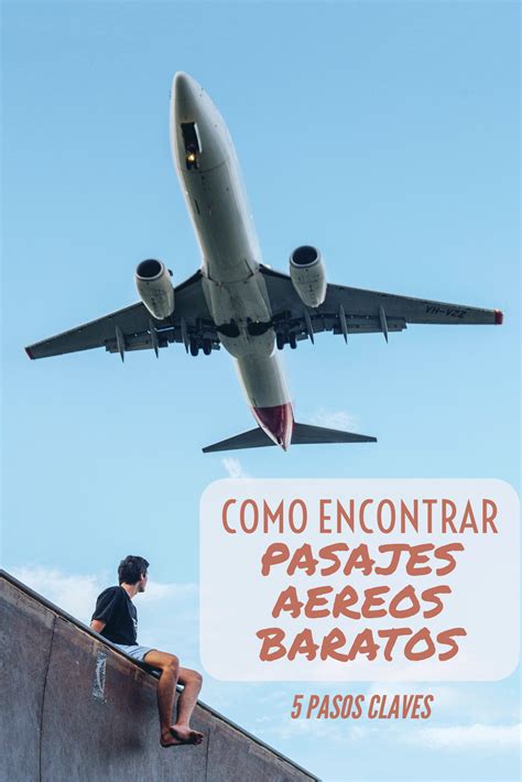 Como Conseguir Vuelos Baratos 5 Pasos Claves Vuelo Barato Buscar