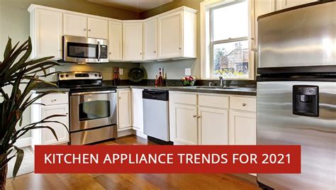 Fast, reliable delivery to your door. Kitchen Appliance Trends for 2021 - The Re-Store Warehouse ...
