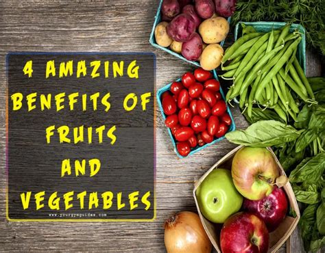 4 Amazing Benefits Of Fruits And Vegetables Your Health And Gym Guide
