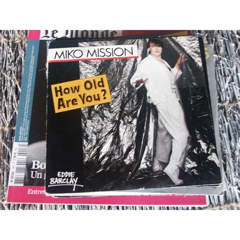 How Old Are You By Miko Mission Sp With Goudurisque Ref