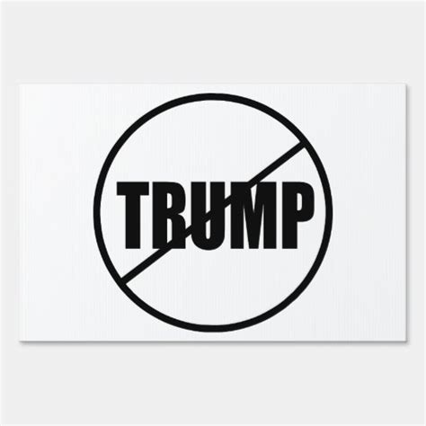 Anti Trump No Trump Custom Donald Trump Yard Sign Zazzle