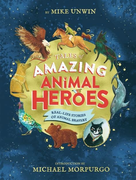 Tales Of Amazing Animal Heroes By Mike Unwin Penguin Books Australia