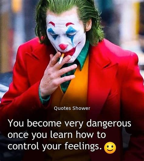You Become Very Dangerous Once You Learn How To Control Your Feelings