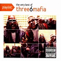 Playlist: The Very Best of Three 6 Mafia [CD] [PA] - Best Buy