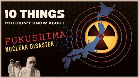 10 Things You Didnt Know About The Fukushima Nuclear Disaster