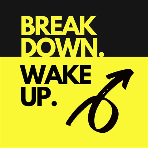 Break Down Wake Up