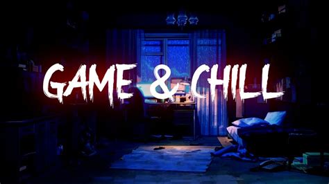 game and chill music s best gaming and streaming music for relaxing background beats and remixes