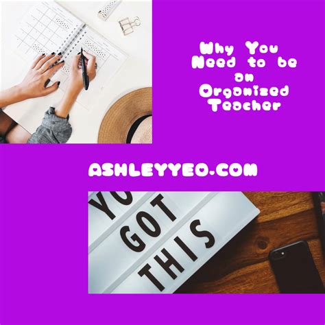 Why You Need To Be An Organized Teacher Ashley Yeo