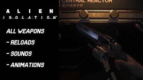 Alien Isolation All Weapons Showcase Reloads Sounds Animations