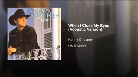 When I Close My Eyes Kenny Chesney Youtube