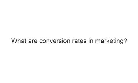 What Are Conversion Rates In Marketing Nudge