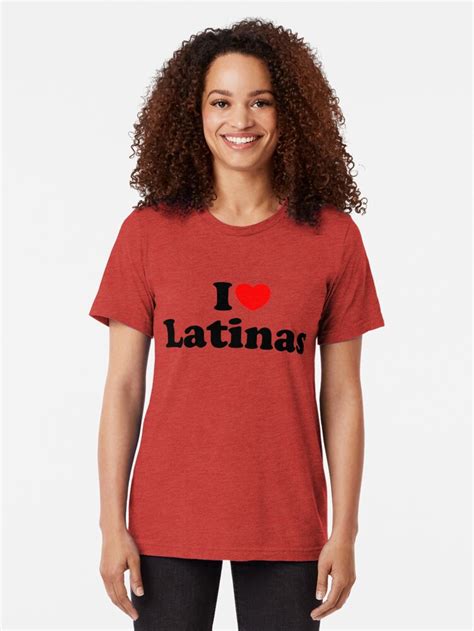 i love latinas t shirt by latinotime redbubble