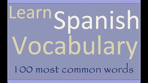 Learn Spanish 100 Most Common Words In Spanish Youtube