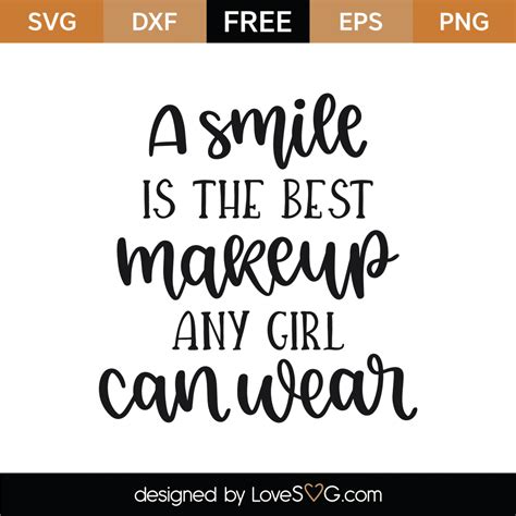 Free A Smile Is The Best Makeup Any Girl Can Wear Svg Cut File