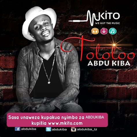 New Audio Abdu Kiba Tototoo Downloadlisten Dj Mwanga