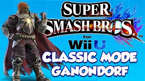 Super Smash Bros For Wii U Classic Mode Ganondorf Youtube