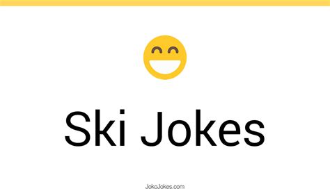 102 Ski Jokes And Funny Puns Jokojokes