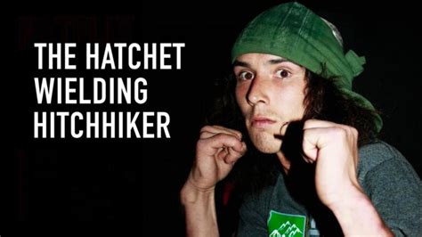 The Hatchet Wielding Hitchhiker Netflix Documentary Where To Watch