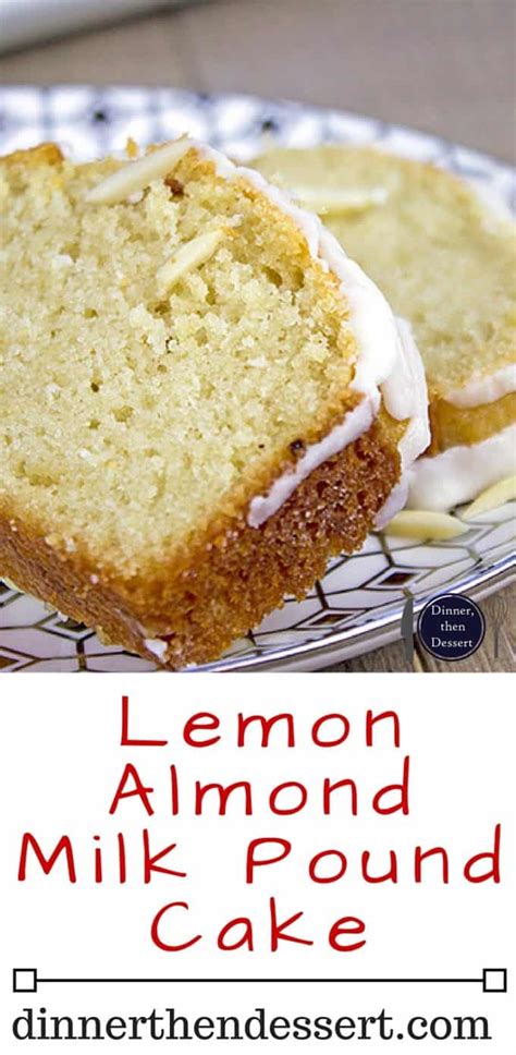 Here are 5 sweet and savory ideas for every meal. Lemon Almond Milk Pound Cake S - Dinner, then Dessert